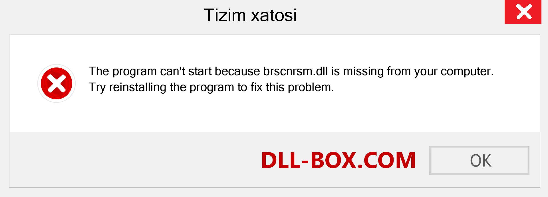 brscnrsm.dll fayli yo'qolganmi?. Windows 7, 8, 10 uchun yuklab olish - Windowsda brscnrsm dll etishmayotgan xatoni tuzating, rasmlar, rasmlar